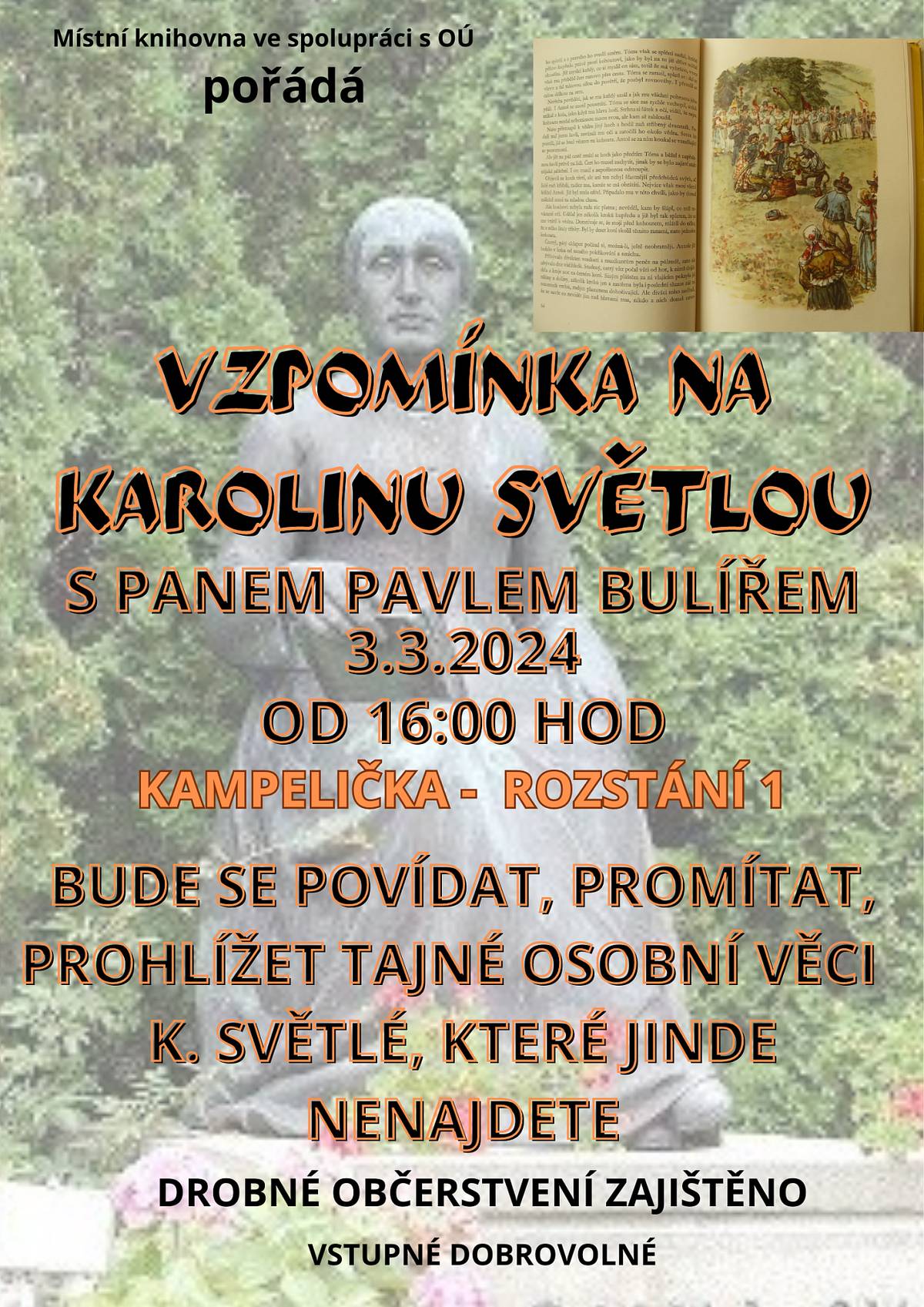 Přijďte si připomenout život a díla Karolíny Světlé s panem Pavlem Bulířem. Na akci plné povídání a  promítání. Těšíme se na vaši účast!
3.3.2024 od 16hod v Kampeličce