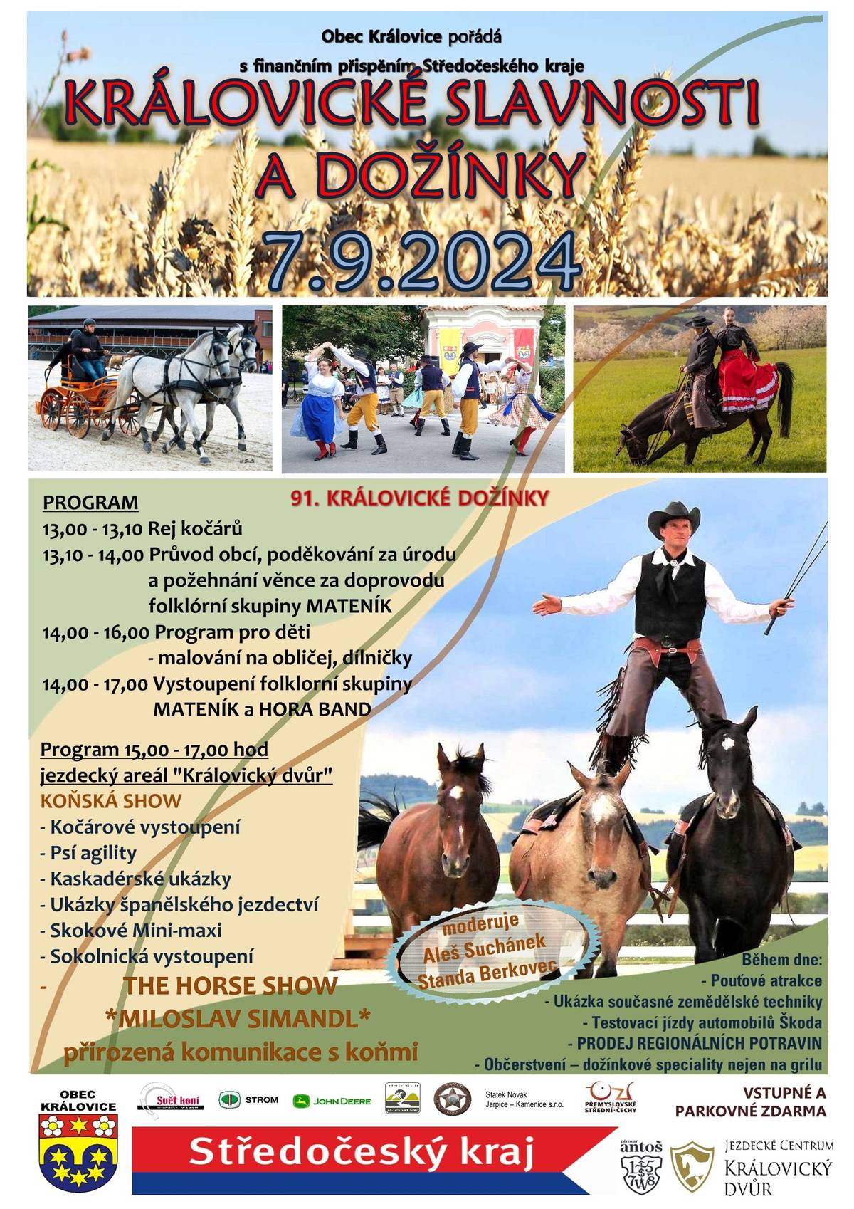 Dovolte, abychom Vás pozvali na již tradiční akci "Královické slavnosti a dožínky", která se uskuteční 7.9.2024 od 13,00 hod.
Všichni jste sdrdečně zváni