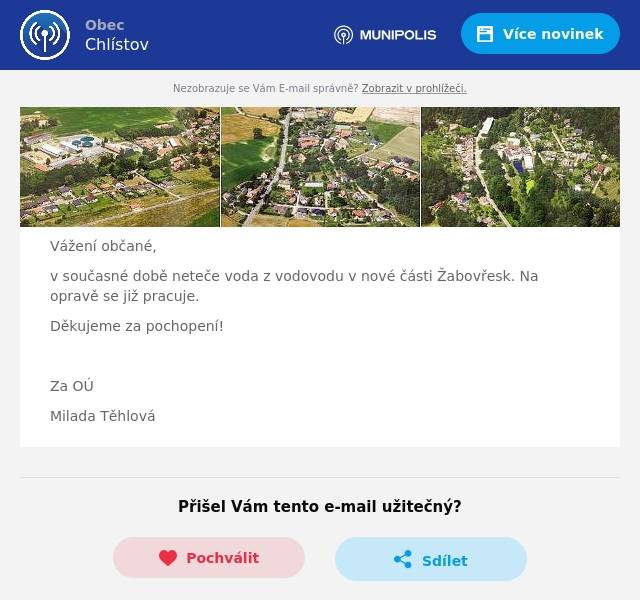 Vážení občané,
v současné době neteče voda z vodovodu v nové části Žabovřesk. Na opravě se již pracuje.
Děkujeme za pochopení!

Za OÚ
Milada Těhlová