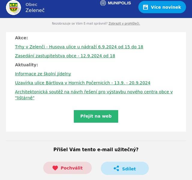 Akce:
Trhy v Zelenči - Husova ulice u nádraží 6.9.2024 od 15 do 18
Zasedání zastupitelstva obce - 12.9.2024 od 18
Aktuality:
Informace ze školní jídelny
Uzavírka ulice Bártlova v Horních Počernicích - 13.9. - 20.9.2024
Architektonická soutěž na návrh řešení pro výstavbu nového centra obce v "lištárně"