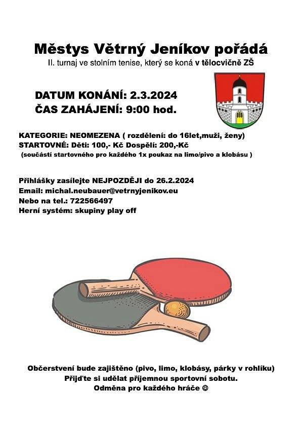 Vážení příznivci lehkého pohybu, dovolujeme si Vás pozvat na II.ročník turnaje ve stolním tenise, který se bude konat 2.3.2024 od 9:00 hodin v tělocvičně ZŠ. Turnaj bude uzpůsoben stejně jako minulý rok pro všechny věkové kategorie, hra bude probíhat na 4 stolech. Opět budou připraveny trofeje pro nejlepší hráče :-) Přijďte si zahrát nebo fandit svým favoritům. Těšíme se Vás.