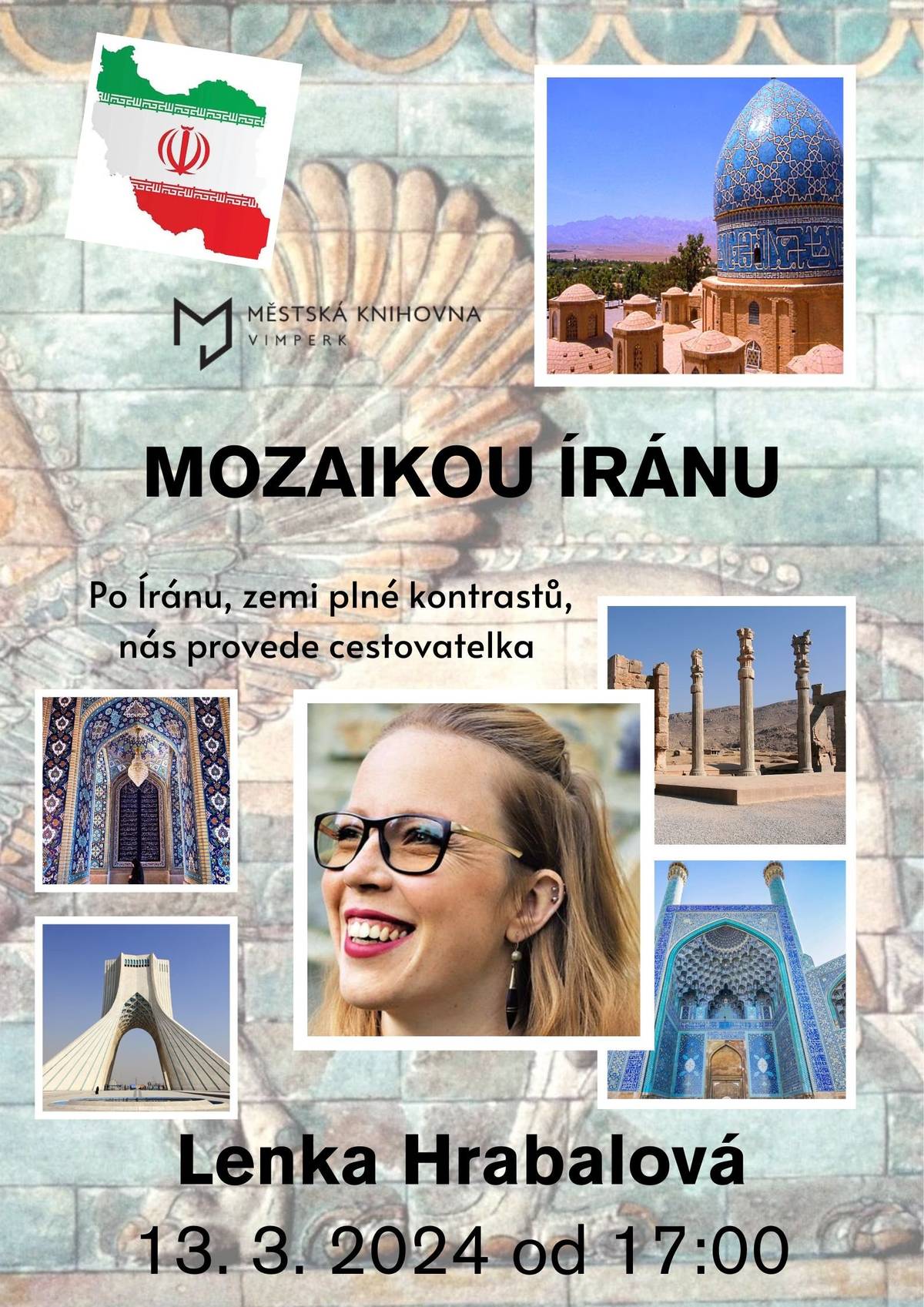 ST 13. 3.
17:00 - Městská knihovna Vimperk
Pozvánka na besedu o Íránu s cestovatelkou Lenkou Hrabalovu.