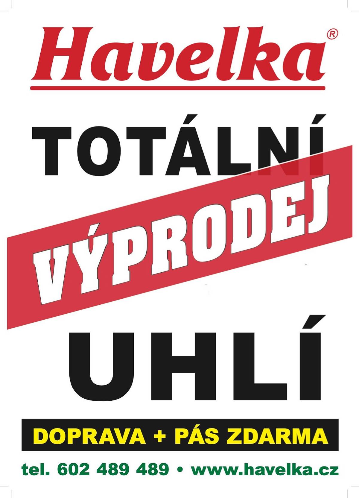 U firmy Havelka uhelné sklady brzy končí totální výprodej uhlí. Objednejte u Havelky nejlevnější uhlí za posledních 20 měsíců ihned na telefonním čísle 602 489 489.