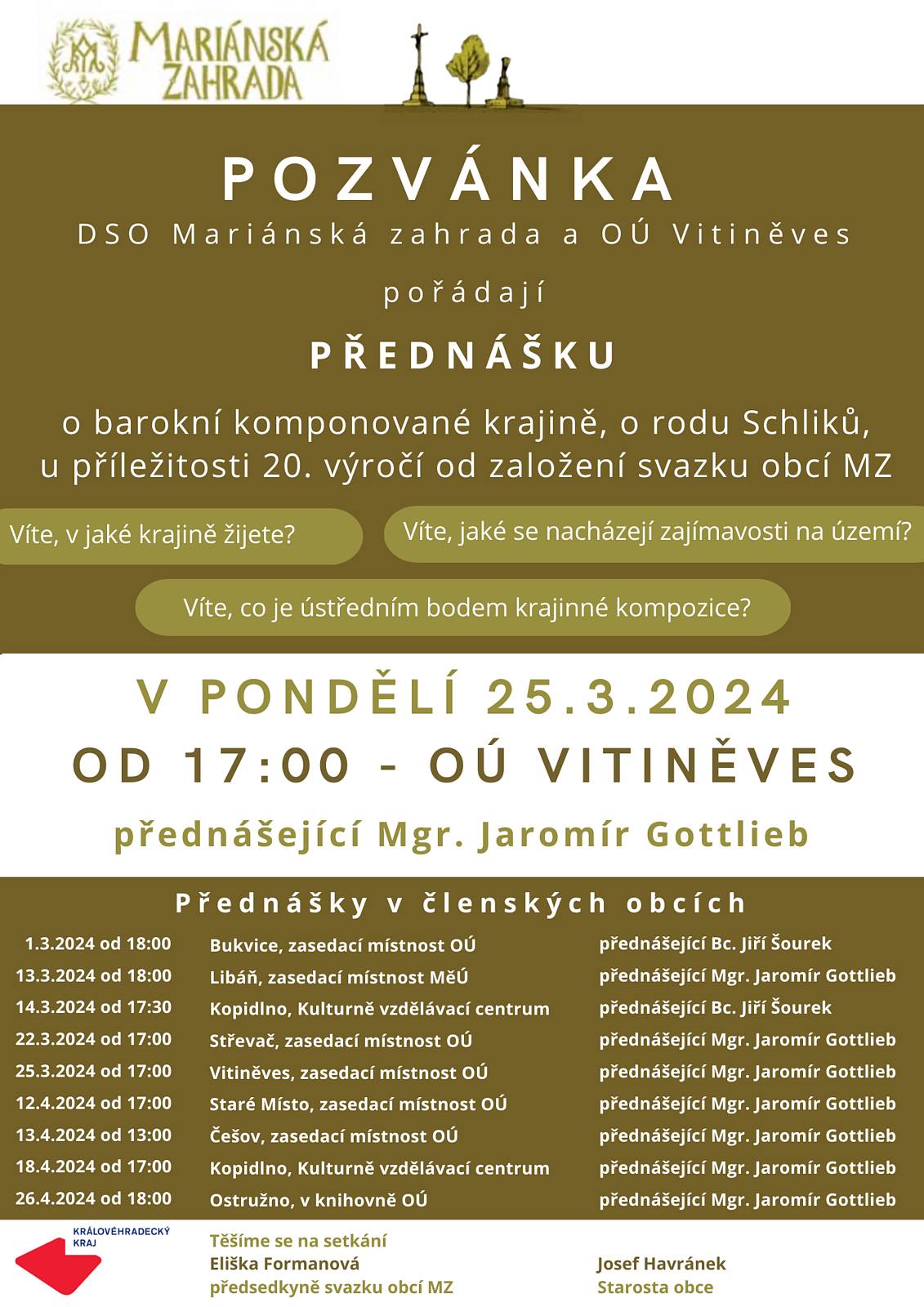 Přijďte na přednášku o barokní komponované krajině,  o rodu Schliků, u příležitosti 20. výročí od založení svazku obcí MZ. V pondělí 25. 3. od 17:00 v kulturní mistnosti OÚ Vitiněves.
