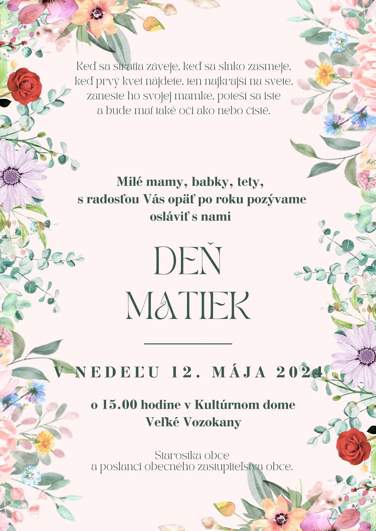 Vážení občania, starostka obce a poslanci OZ Vás  srdečne pozývajú na slávnosť ku Dňu matiek, ktorá sa uskutoční dňa 12. mája 2024, t.j. v nedeľu, o 15.00 hodine v miestnom Kultúrnom dome. Všetci ste srdečne vítaní.