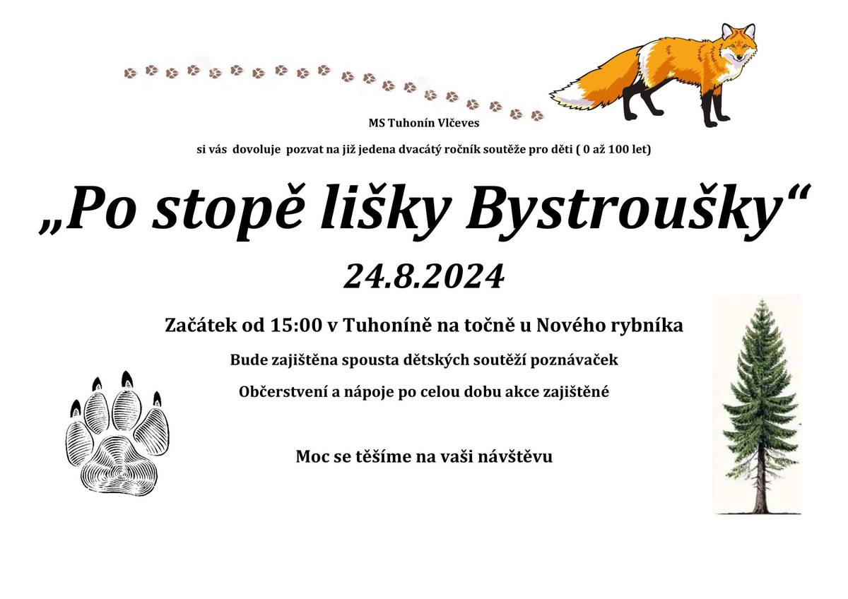 MS Tuhonín Vlčeves si vás dovoluje pozvat na mysliveckou soutěž nejen pro děti. Začátek od 15 h v Tuhoníně na točně u Nového rybníka. Těšit se můžete na spoustu dětských soutěží a poznávaček.  Občerstvení zajištěno.