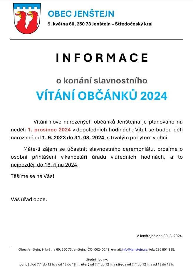 Budeme vítat děti narozené v období od 1. 9. 2023 do 31. 8. 2024. Přijďte se k ceremoniálu přihlásit do kanceláře obce. Těšíme se na Vás.