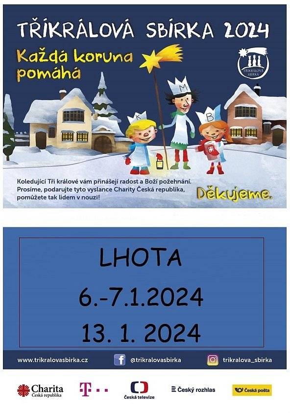 Koledující Tři králové budou opět po roce procházet naší obcí. Pokladnička bude umístěna i na obecním úřadě, kde budete moci také přispět a to v naše úřední dny po + st 9 - 12:00, 14 - 17:00.