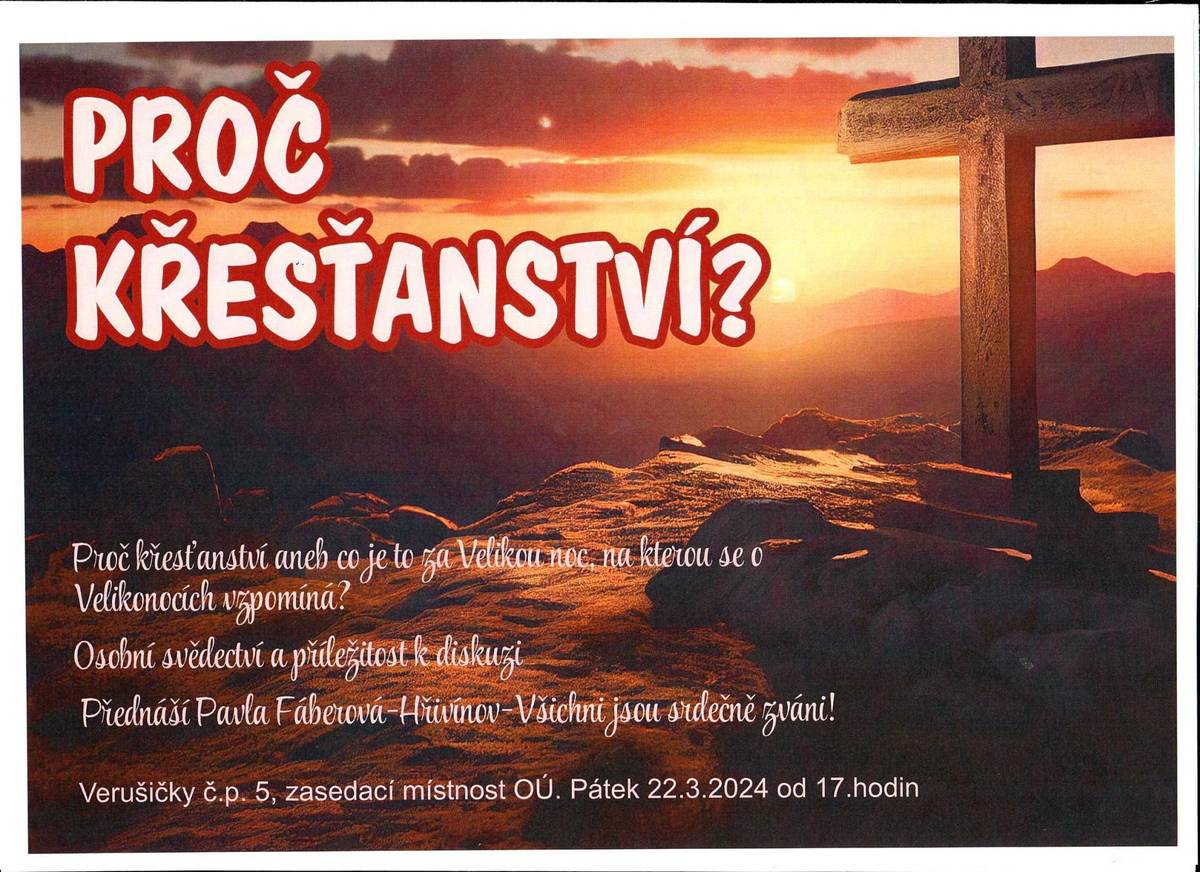 Proč křesťanství? Dne 22.3.2024 od 17:00 hod. v zasedací místnosti obecního úřadu, přednásí Pavla Fáberová.