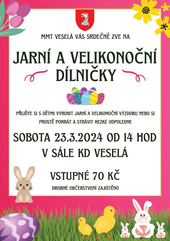 MMT ve Veselé zve děti a dospělé na Velikonoční dílničky v sobotu 23.3.24 ve 14:00 v sále KD. Přijďte si vyrobit jarní a velikonoční výzdobu.