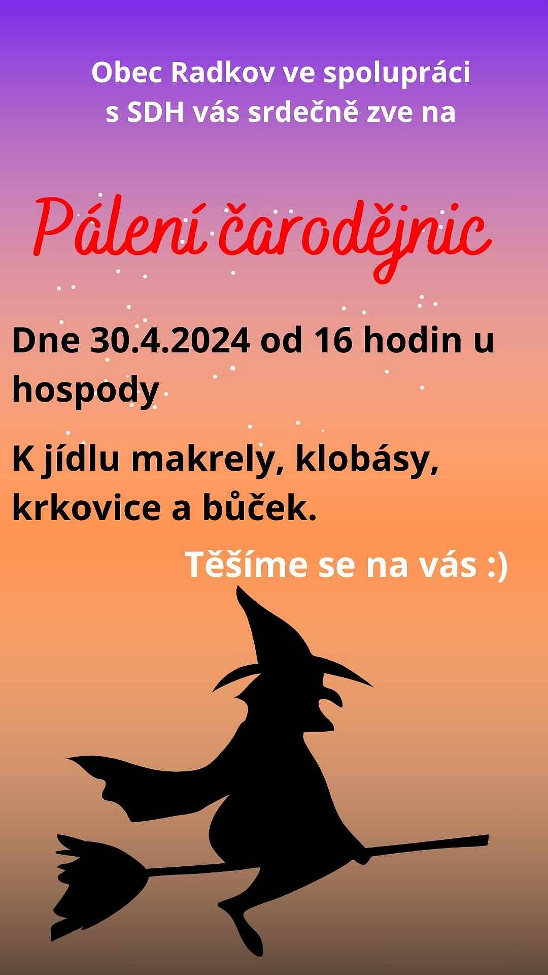Pálení čarodějnic 30.4.2024 od 16h u hospody. K jídlu makrely, klobásy, krkovice a bůček. Těšíme se na Vás
