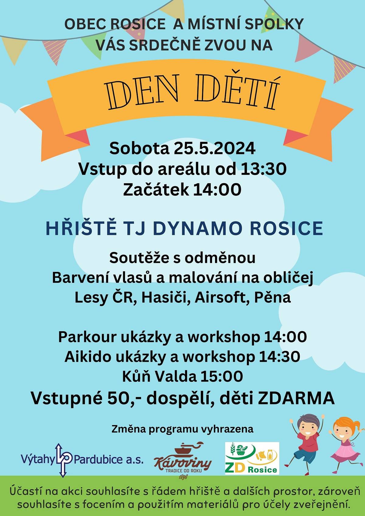 Místní spolky ve spolupráci s obcí Rosice vás a vaše děti srdečně zvou na Den dětí. Pořadatelé připravili odpoledne plné zábavy, zážitků a pohybu - hřiště TJ Dynamo Rosice, sobota 25.5.2024 od 13:30, program od 14:00. Přijďte si s dětmi užít jejich sváteční den!