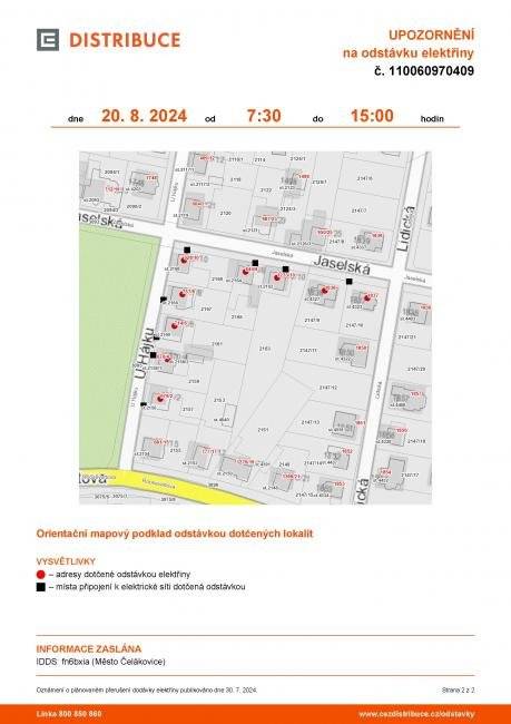 v čase od 7:30 - 15:00 hod., lokalita Čelákovice, ulice:
Jaselská č. o. 8, 10 a čp. 1837, 1838
U Hájku č. o. 2, 4, 6, 8, 10