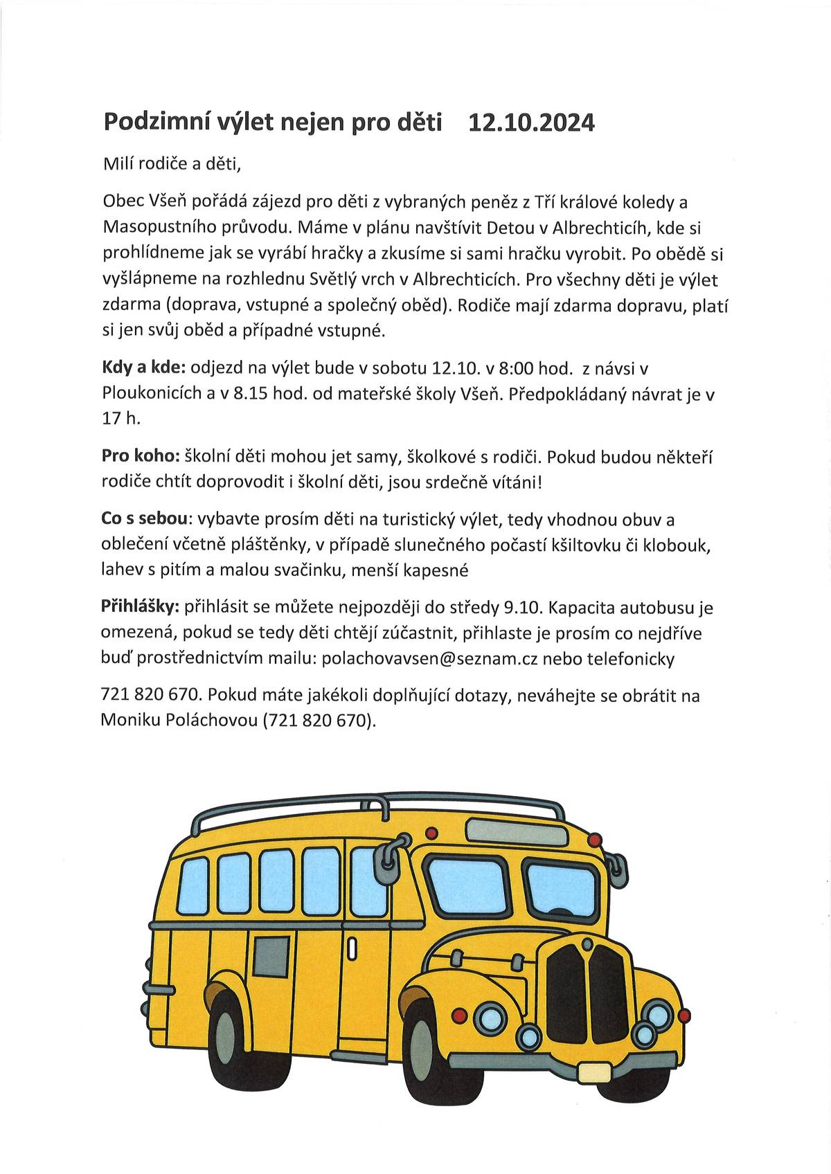 Obec Všeň pořádá zájezd pro děti, který se uskuteční 12.10.2024.  Více na webu obce.