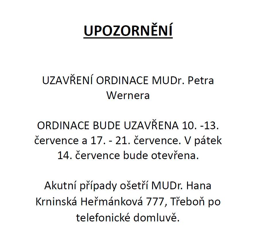 Ordinace MUDr. Petra Wernera bude uzavřena.