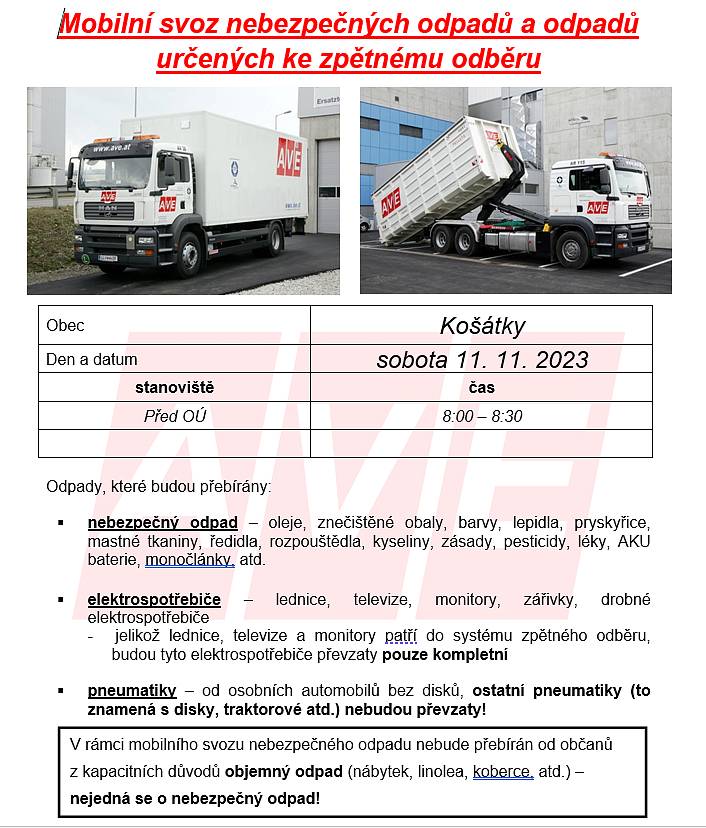 Nebezpečný odpad bude přebírán v sobotu 11.11.20223 mezi 8:00 - 8:30 hodin před OÚ Košátky.
Velkoobjemový kontejner bude přistaven po celý víkend od 11.11.-12.11.2023 před OÚ Košátky.