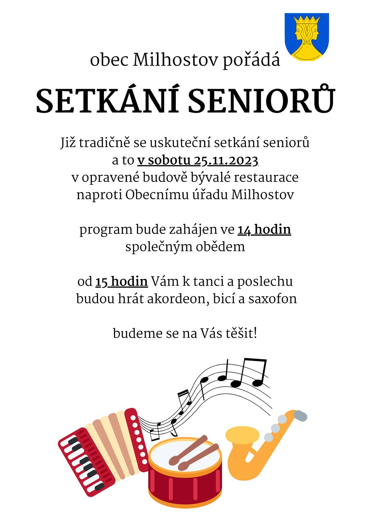 Obec Milhostov srdečně zve všechny naše seniory na pravidelné setkání. Těšíme se na Vaši hojnou účast.
Josef Hrdý
starosta obce