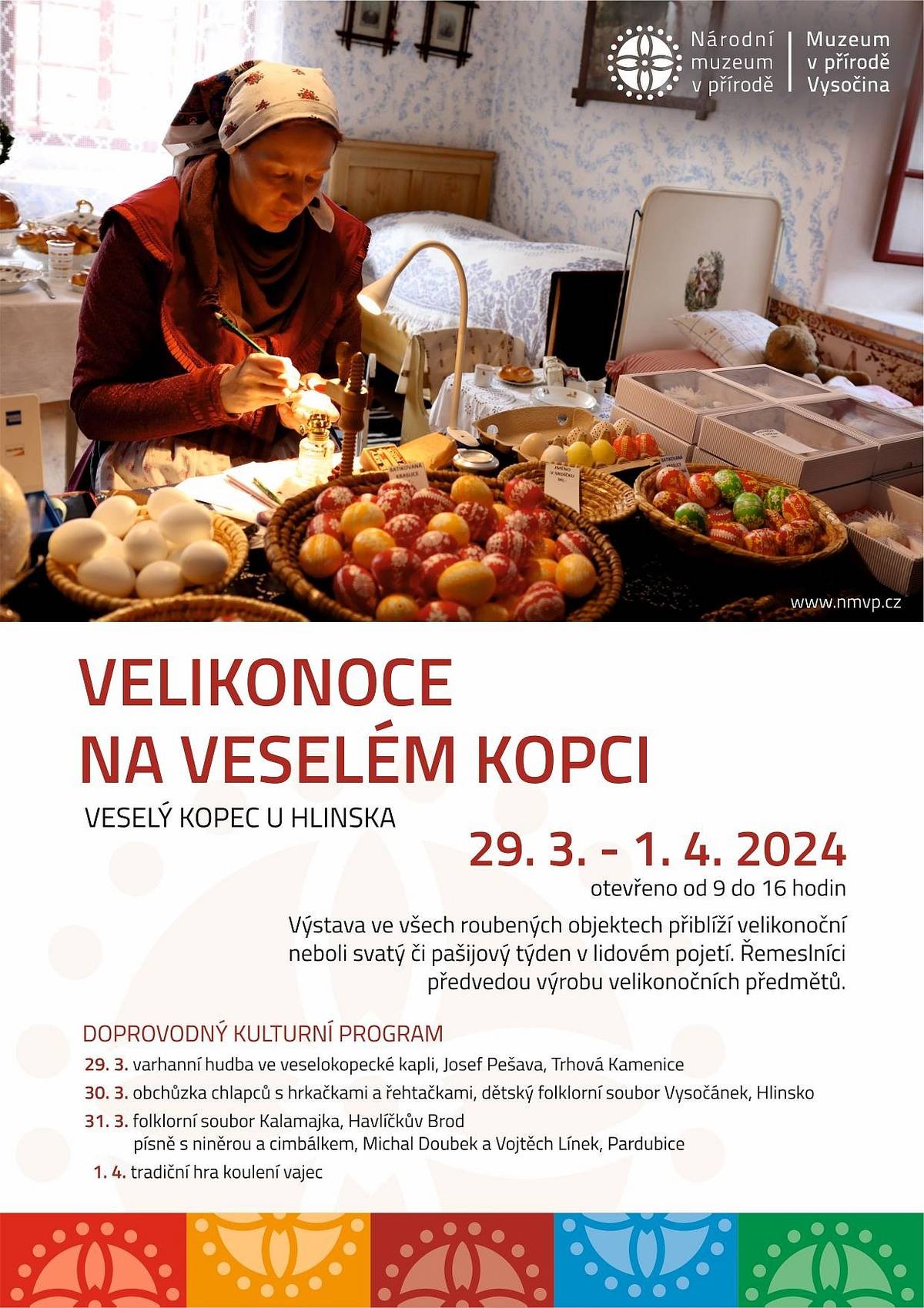 KINO V MFC
 
Středa 3. dubna od 19 h
 
Gabriela Soukalová: Pravda se pořád vyplatí
Film vypráví příběh Gabriely Soukalové, největší ženské biatlonové hvězdy v naší historii, která se zařadila mezi nejlepší závodnice na světě. Dokumentární snímek sleduje neuvěřitelnou cestu z Jablonce nad Nisou na světový trůn a umožní divákovi proniknout do tajů Gabrielina života. Sekundárně s tím mapuje vzestup popularity tohoto sportu, na němž má právě ona zásluhu. Režie: Petr Větrovský
Sportovní dokument ČR, 98 minut, mládeži do 12 let nevhodné, vstupné 130 Kč
 
Čtvrtek 4. dubna od 19 h
 
Sladký život
Mistr světa v hokeji, který miluje krásné ženy a rychlá auta, musí projít nečekanou životní zkouškou, aby nezklamal své nové přátele a rodinu, o jejíž existenci neměl tušení. Režie: Tomáš Hoffman. Hrají: Vladimír Polívka, Petra Hřebíčková, Jan Cina, Alžběta Dolečková, Jenovéfa Boková, Vojtěch Kotek a jiní.
Komedie ČR, 101 minut, mládeži přístupno, vstupné 150 Kč
 
 
MULTIFUNKČNÍ CENTRUM
 
Úterý 2. dubna od 19 h
 
Bosé nohy v parku
Agentura Harlekýn
Líbánky skončily a mladí novomanželé se vydávají na dlouhou trať každodenní rutiny a začínají si budovat společné hnízdečko lásky. Jde o to, jak přežít první společnou noc v nezařízeném bytě. A následně si odbýt setkání s její konzervativní matkou a exotickým sousedem, sukničkářem. Opravdový křest ohněm.
Skvělá podívaná na první trable novomanželů, kde to s vtipem a nadhledem zkrátka správně jiskří, ať už se hádají či milují.
Vstupné 450 Kč.
 
Sobota 6. dubna
 
O pohár starosty města Hlinska
Taneční soutěž choreografií z celé České republiky. Kategorie – disco, street dance, plesové choreografie, roztleskávačky, mažoretky, show formace, moderna, jazz, scénický tanec. Pořádá taneční studio RIDENDO.
Vstupné 80 Kč dospělí, 30 Kč děti.
 
 
MĚSTSKÁ GALERIE
 
do 28. dubna
 
Martin Šmíd
Velkoformátové kresby
Autor je dlouholetý pedagog v oboru designu a umění na Vysočině a v Pardubickém Kraji. Výstava je souborem jeho prací za posledních šest let. Inspirací je nejčastěji krajina Vysočiny a okolí města Polička, kam autor uniká před městem do svého ateliéru v obci Radiměř. Tématem jsou převážně určité výseče z krajiny, netradiční zátiší a nejčastěji je předlohou vlastní zahrada.
Otevírací doba: Út – Pá 9 – 12, 13 – 16 h; So, Ne, svátky 13 – 16 h
 
 
BETLÉM HLINSKO
 
do 14. dubna 
 
Velikonoce na Betlémě  
Komentované prohlídky vztahující se k tradičním velikonočním a jarním obyčejům. Budete mít možnost nahlédnout do průběhu celých velikonočních svátků, prostor bude věnován zejména Velikonoční neděli a Velikonočnímu pondělí.
V domcích památkové rezervace vám však přiblížíme i jarní dětské radovánky, svátek sv. Jiří či čarovnou filipojakubskou noc. Připomeneme také stavění májí a svatodušní svátky.
O sobotách ukázky výroby předmětů spojených s Velikonocemi a jarem:
6. 4. ukázka a dílna zdobení kraslic voskem; 13. 4. ukázka a dílna výroby píšťalek z proutků
 
 
MUZEUM V PŘÍRODĚ VYSOČINA – VESELÝ KOPEC
 
do 1. dubna od 9 do 16 h
 
Velikonoce na Veselém Kopci
Výstava ve všech roubených objektech přiblíží velikonoční neboli svatý či pašijový týden v lidovém pojetí. Řemeslníci předvedou výrobu velikonočních předmětů.
U úlů zase bude možné obdivovat ozdobený stromek líto, které dívky darovaly včelaři. Přinášely jej do vsi ještě před Velikonocemi a vítaly tak s koncem zimy nové jaro předznamenávající léto a s ním spojenou úrodu.
Doprovodný program:
1. 4. tradiční hra koulení vajec
 
do 31. října
 
Půlstoletí s vámi
Výstava ve statku z Mokré Lhoty přibližující padesátiletou historii muzea.
 
do 31. října
 
Příběhy z depozitáře
Výstava ve statku z Mokré Lh