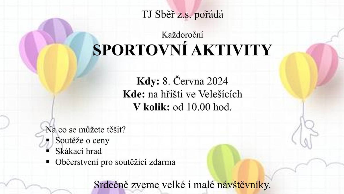 Tělovýchovná Jednota Sběř vás srdečně zve na tradiční Dětský den,
který proběhne tuto sobotu 8.6 od 10:00 na Hřišti ve Velešicích