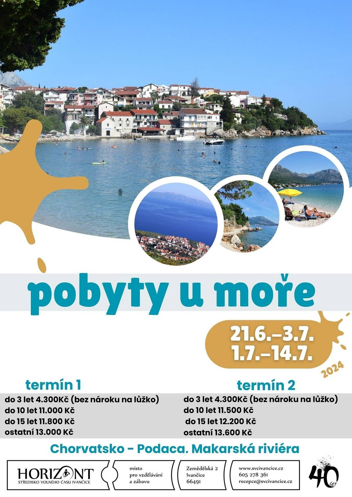 SVČ Ivančice oznamuje, že na letní tábor v Chorvatsku mají ještě volná místa, hlavně na 1. turnusu.
Bližší informace:
Chorvatsko - Podaca
V úplatě zahrnuto: doprava, ubytování, polopenze, pitný režim, program
Ubytování: 2, 3 a 4 lůžkové apartmány s vlastním sociálním zařízením v budově, vzdálené 100 m od moře
Doprava: vlastní autobusem
Určeno pro: samostatná mládež od 15 let, rodiny s dětmi, dospělí
Hlavní vedoucí: Mgr. Jana Heřmanová
Popis místa: Podaca je kouzelné malé letovisko ležící v bujné středomořské vegetaci vzdálené necelých 1,5 km od Zaostrogu, se kterým je spojené pobřežní promenádou. Nachází se v jižní části Makarské riviéry na úpatí pohoří Rilič (pokračování Biokova). Dlouhá a členitá oblázková pláž s křišťálově čistou vodou a roubená vzrostlými borovicemi je jednou z nejkrásnějších oblastí.