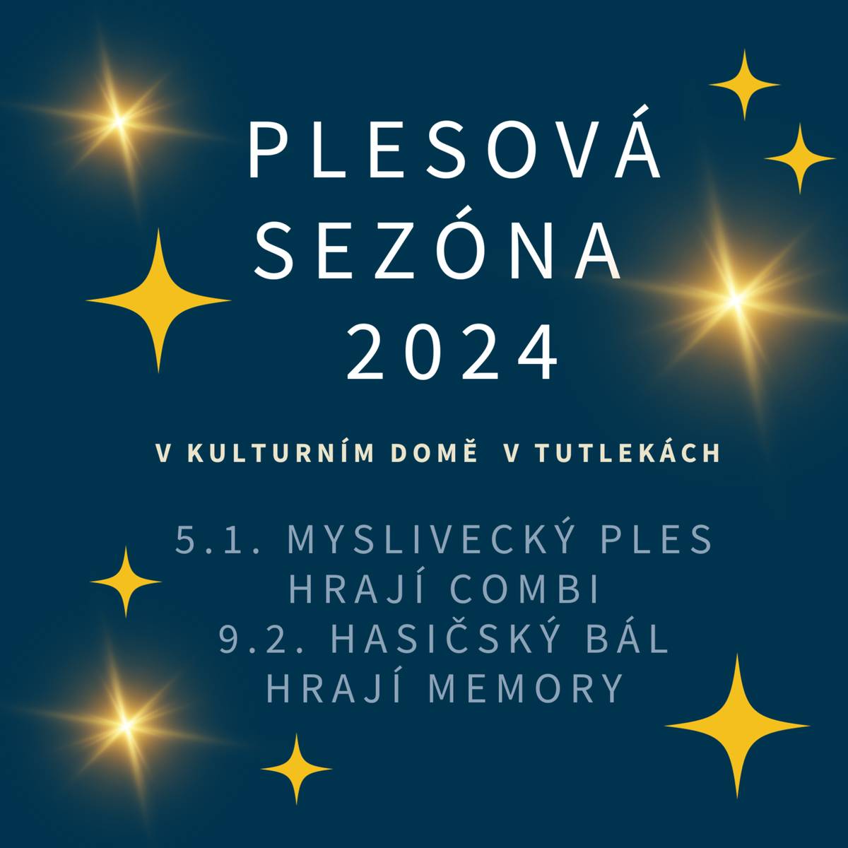 PLESOVÁ SEZONA 2024, 5.1. - Myslivecký ples , hrají Combi, 9.2. - Hasičský bál, hrají Memory