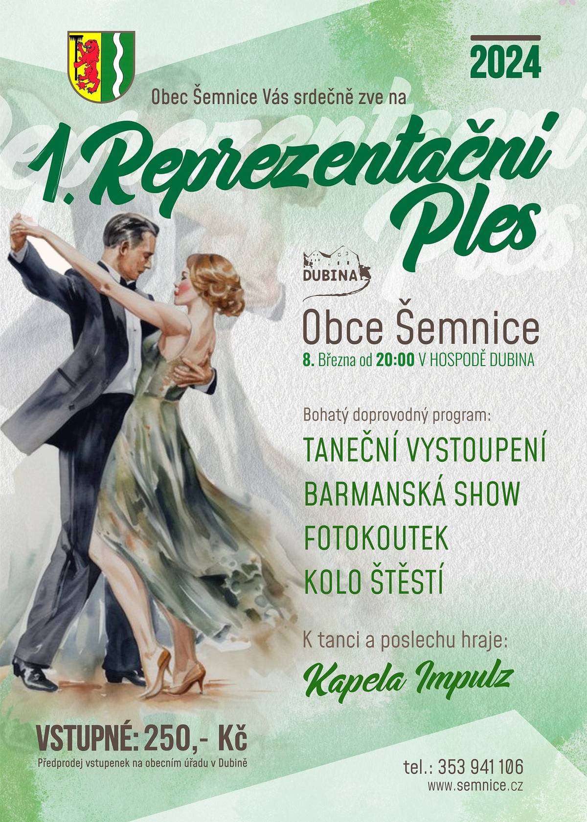 Nenechte si ujít 1. reprezentační ples obce Šemnice a zajistěte si včas vstupenky. Ples se bude konat dne 8. 3. 2024 od 20h v Hospodě Dubina. Těšit se můžete na skvělou hudbu, profesionální taneční vystoupení, barmanskou show, fotokoutek a bohatou tombolu.


 
Od středy 24.1.2024 začíná prodej vstupenek na podatelně obecního úřadu Šemnice – Dubina č.p. 25.


 
Josef Fiala
starosta obce Šemnice