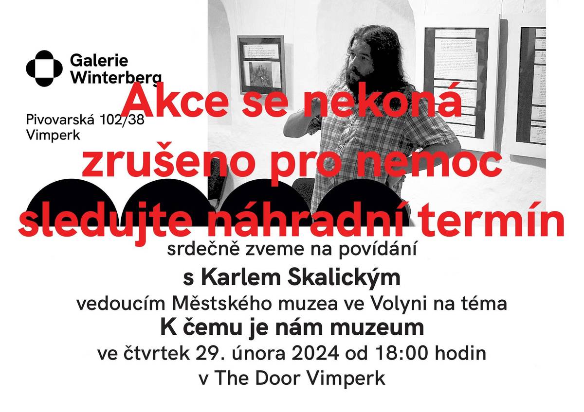 Vzhledem k onemocnění Karla Skalického se čtvrteční přednáška přesouvá na náhradní termín, který vám včas sdělíme.
Moc se omlouváme a zachovejte nám přízeň.
Galerie Winterberg