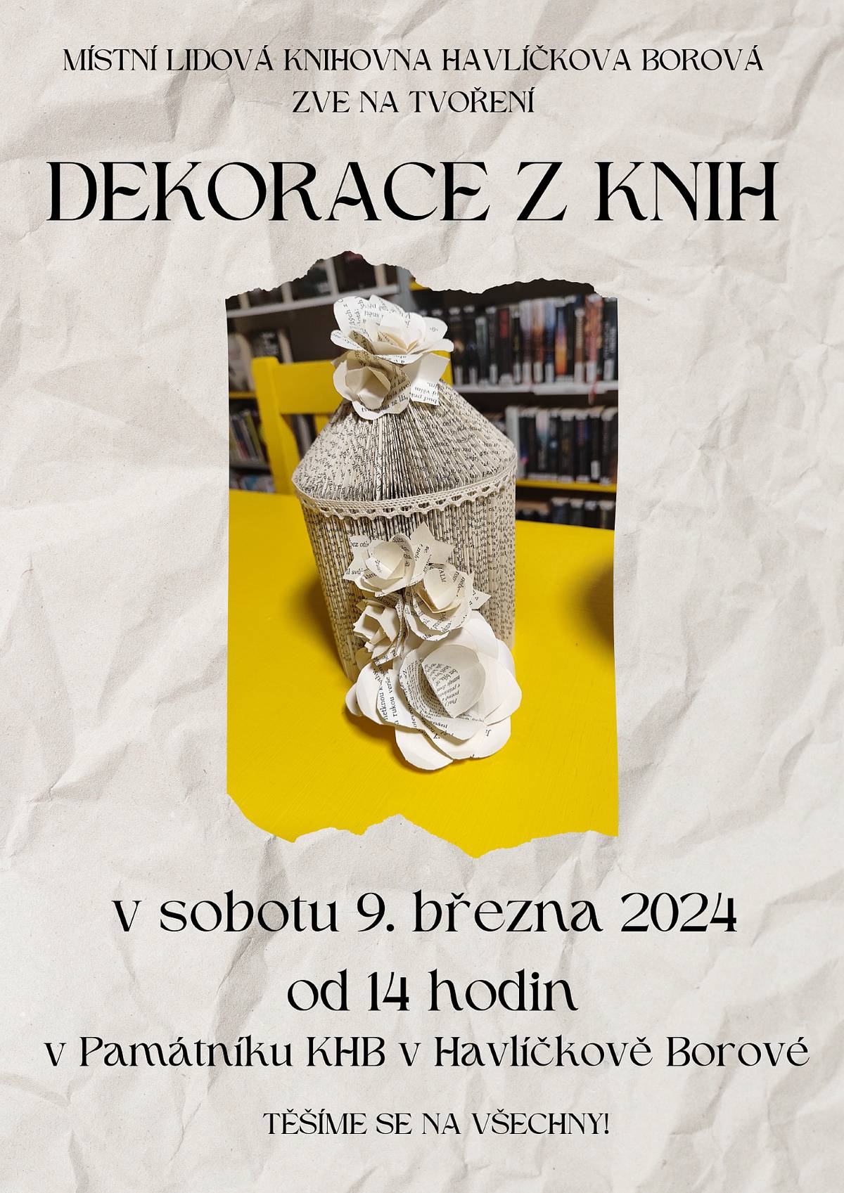 MÍSTNÍ LIDOVÁ KNIHOVNA HAVLÍČKOVA BOROVÁ ZVE NA TVOŘENÍ - DEKORACE Z KNIH, KTERÉ SE USKUTEČNÍ V SOBOTU 9. 3. 2024 OD 14 HODIN V PAMÁTNÍKU KHB V HAVLÍČKOVĚ BOROVÉ.
