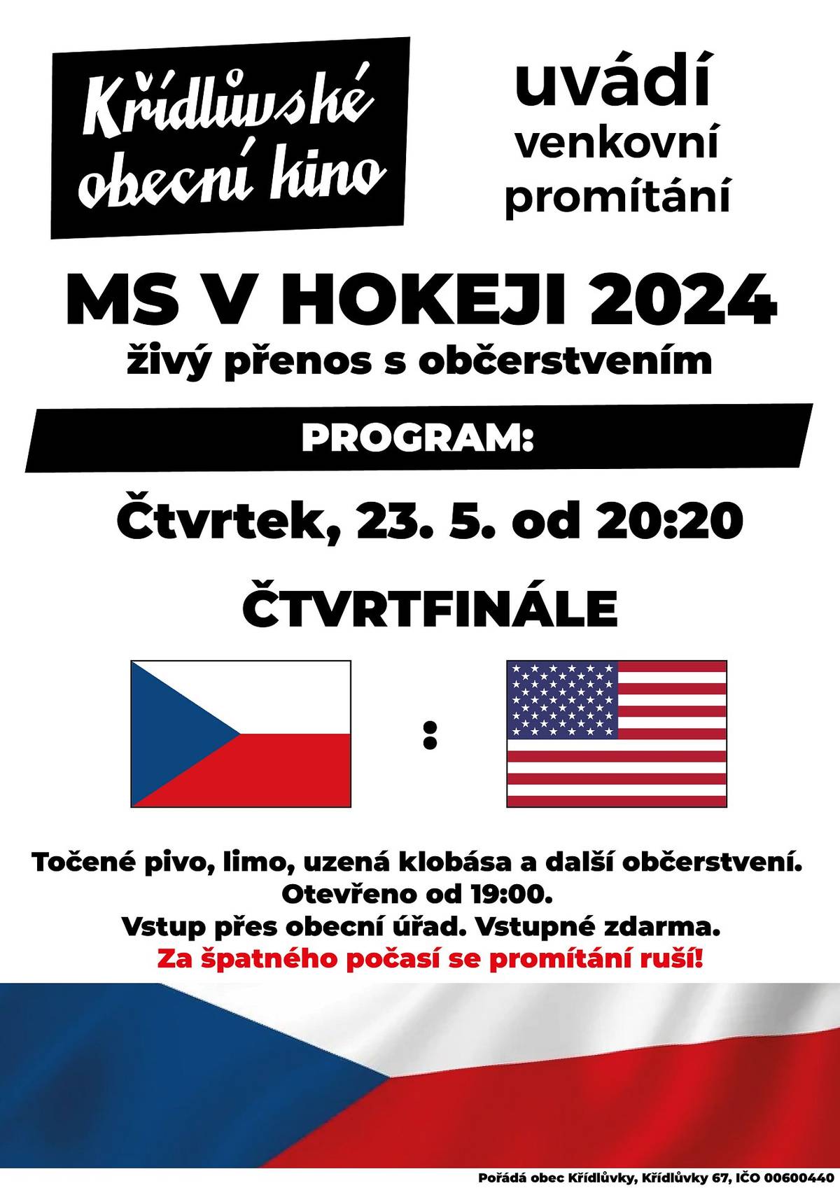 Zveme Vás na dnešní promítání letního kina:
MS v hokeji, zápas čtvrtfinále Česko : USA, začátek od 20:20, vstup od 19:00.