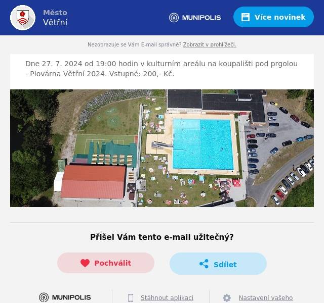 Dne 27. 7. 2024 od 19:00 hodin v kulturním areálu na koupališti pod prgolou - Plovárna Větřní 2024. Vstupné: 200,- Kč.