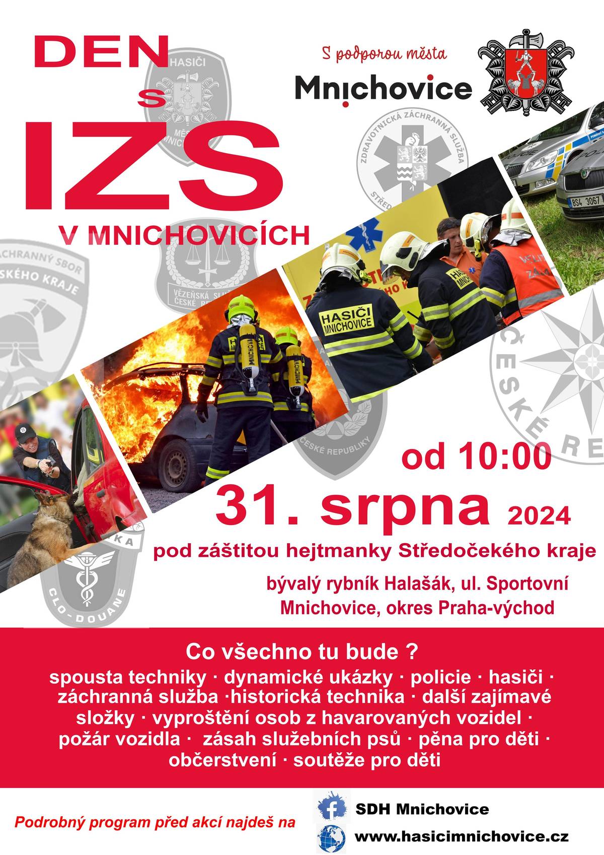 Poslední srpnovou sobotu si nenechte ujít programem nabitý Den s IZS v Mnichovicích!
Uvidíte třeba 
• policejní koně, 
• hasičská auta, 
• policejní vrtulník, 
• zdravotnickou záchrannou službu, 
• vězeňskou služba 
• a samozřejmě spoustu akčních ukázek práce složek IZS.

31. 8. 2024 od 10.00 hodin, bývalý rybník Halašák, Sporotvní ulice v Mnichovicích.

Vice informací na https://www.facebook.com/share/HJcGa4U8fvyU8tem/ nebo www.hasicimnichovice.cz