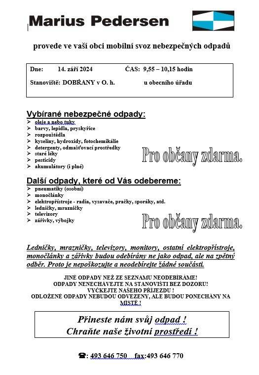 V sobotu 14. září 2024, 9.55 - 10.15 hod. bude proveden svoz nebezpečného odpadu v naši obci.