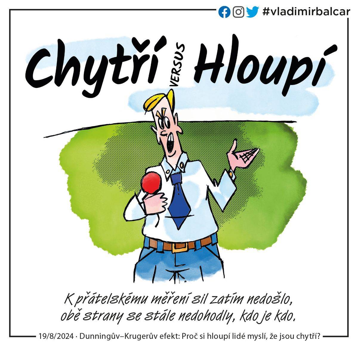 Zvítězí chytří, nebo hloupí?