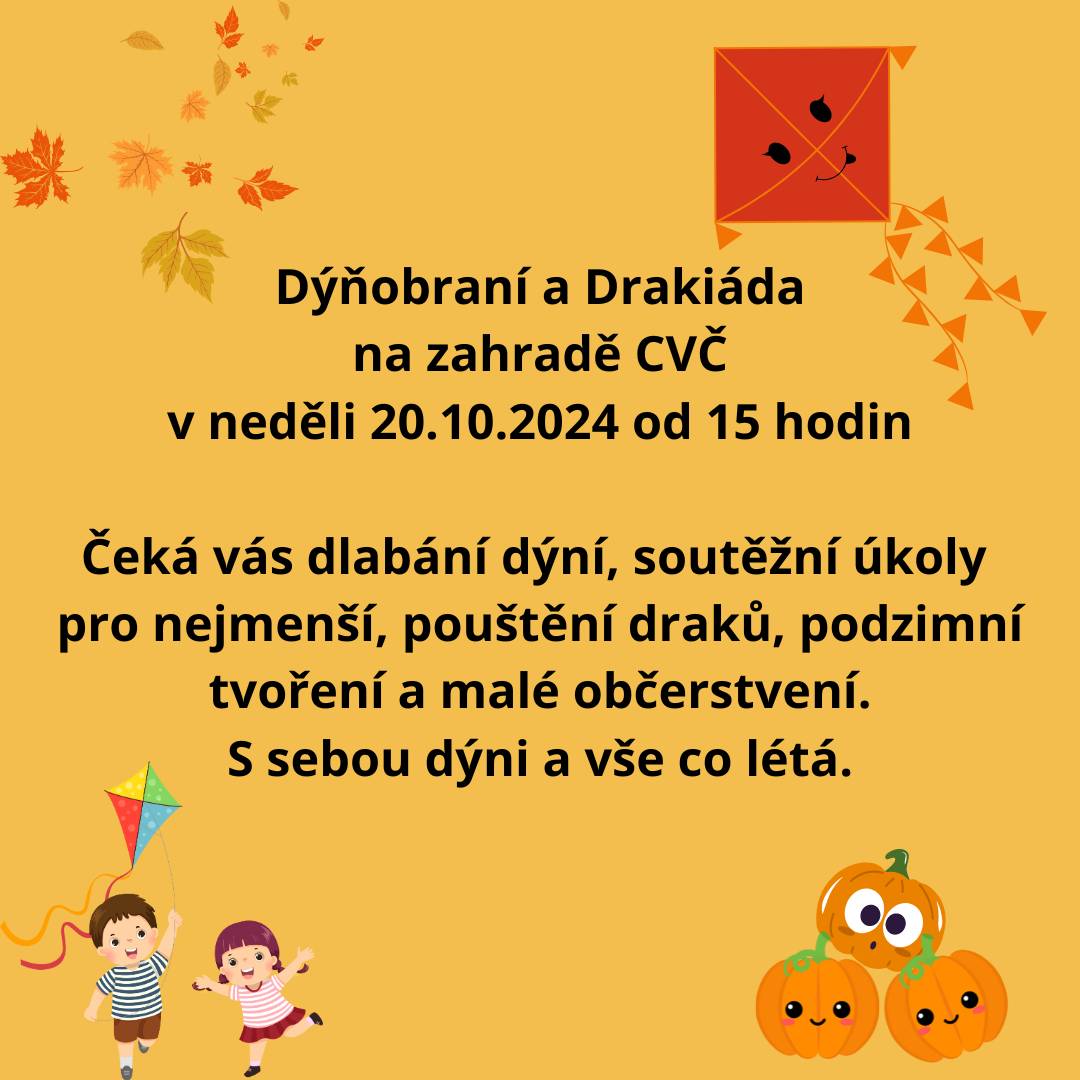 CVČ vás zve na "Dýňobraní a Drakiádu", která se bude konat na zahradě CVČ v neděli 20.10. od 15 hod.