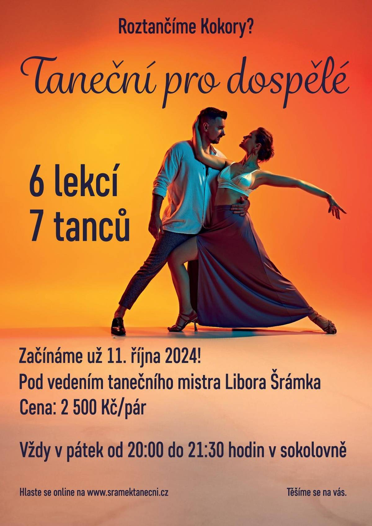 Začátek již 11. října 2024, sokolovna Kokory od 20:00 do 21:30 hodin.