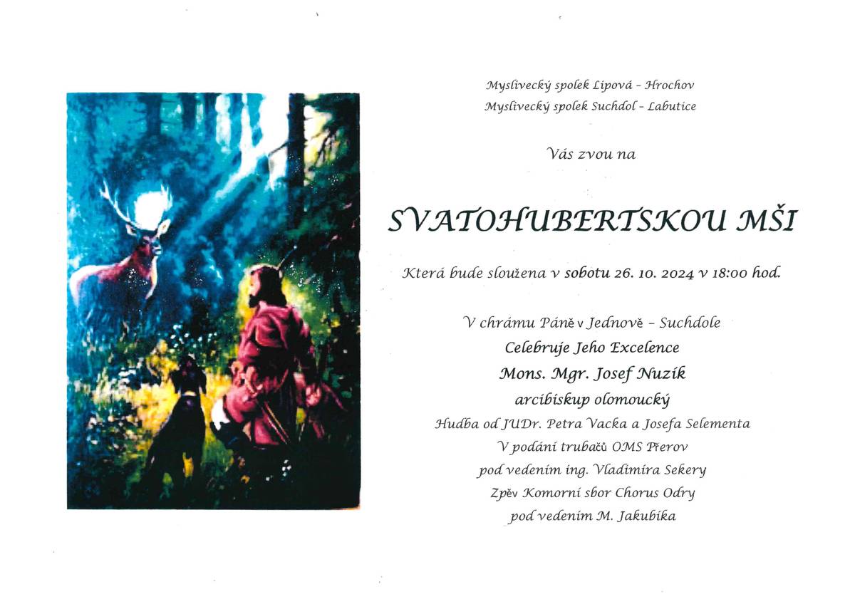 Myslivecký spolek Lipová-Hrochov a Myslivecký spolek Suchdol-Labutice zvou na Svatohubertskou mši v sobotu, 26. října 2024 v 18:00 v chrámu Páně v Jednově.