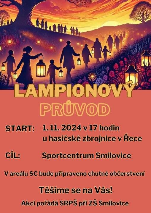 Milí rodiče a přátelé školy,


srdečně Vás zveme na tradiční Lampionový průvod, který se uskuteční 1. listopadu 2024. Průvod začne u hasičské zbrojnice v Řece a povede ke Sportcentru Smilovice, kde na Vás bude čekat bohaté občerstvení.


Přineste si lampiony a přijďte si užít večer plný světýlek a radostné atmosféry. Těšíme se na setkání s Vámi a Vašimi dětmi!