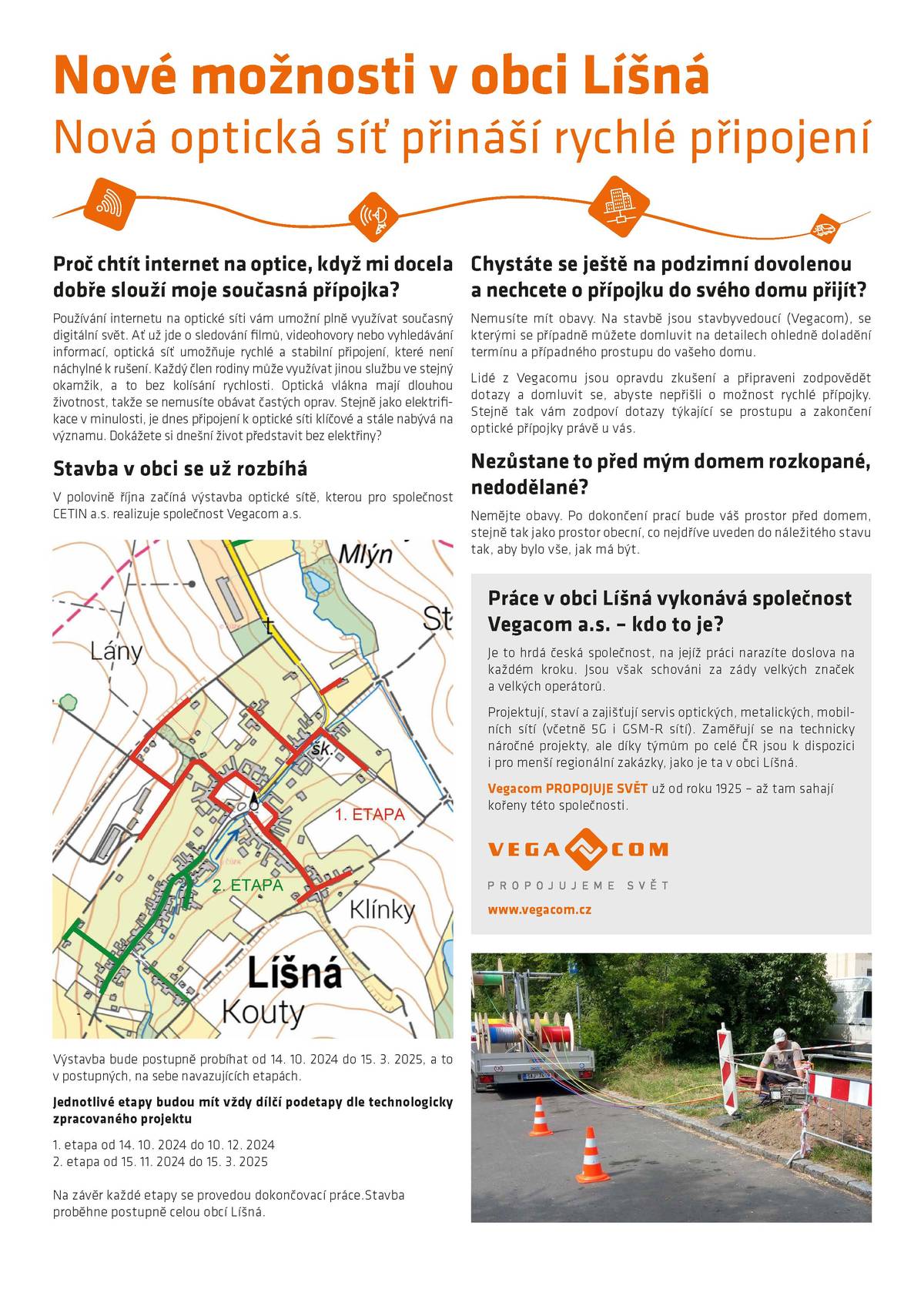Dobrý den,
v tomto týdnu začíná realizace optického kabelu v obci Líšná. Předem se omlouváme za zhoršené podmínky při průchodu a průjezdu obcí.
V případě zájmu o více informací jsme Vám k dispozici na obecním úřadě.
Hezký den!
