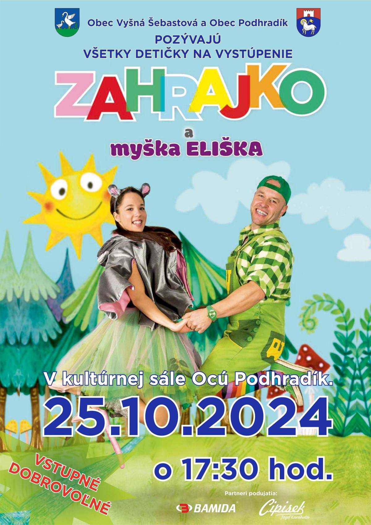 Pozývame všetky deti, tentoraz do kultúrnej sály OcÚ Podhradík na detské predstavenie Zahrajko a myška Eliška a to v piatok 25.10.2024 o 17:30 hod.
Vstupné dobrovoľné...