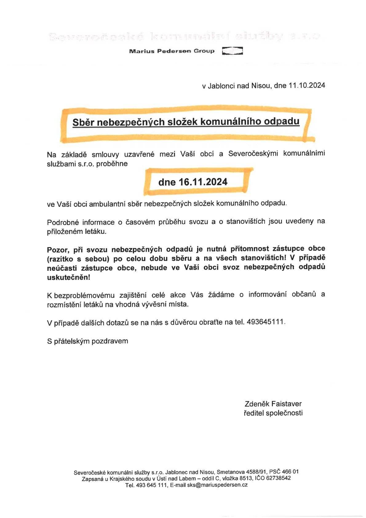 V sobotu 16. listopadu se v naší obci opět uskuteční svoz nebezpečných složek komunálního odpadu - podrobnosti jsou uvedeny v příloze.