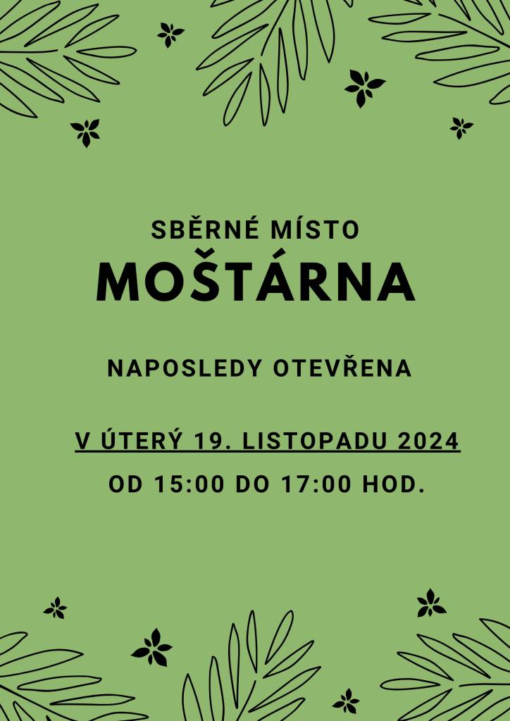 POZOR ZMĚNA  Z důvodu hezkého počasí a žádosti občanů, prodlužujeme otevírací dobu sběrného místa "MOŠTÁRNY" do 19. listopadu 2024.