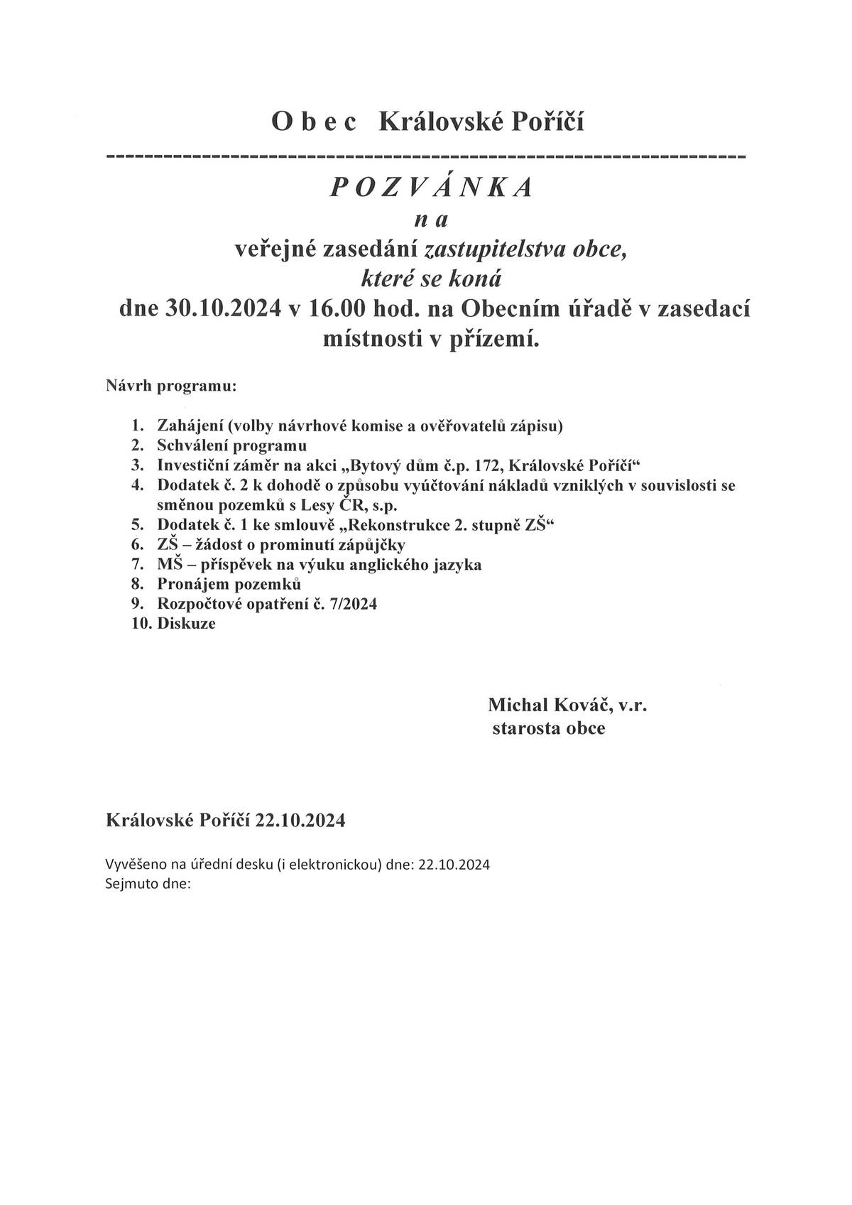 Pozvánka na veřejné zasedání zastupitelstva obce, které se koná dne 18.9.2024 v 16:00 hodin v zasedací místnosti Obecního úřadu. Program naleznete v příloze.