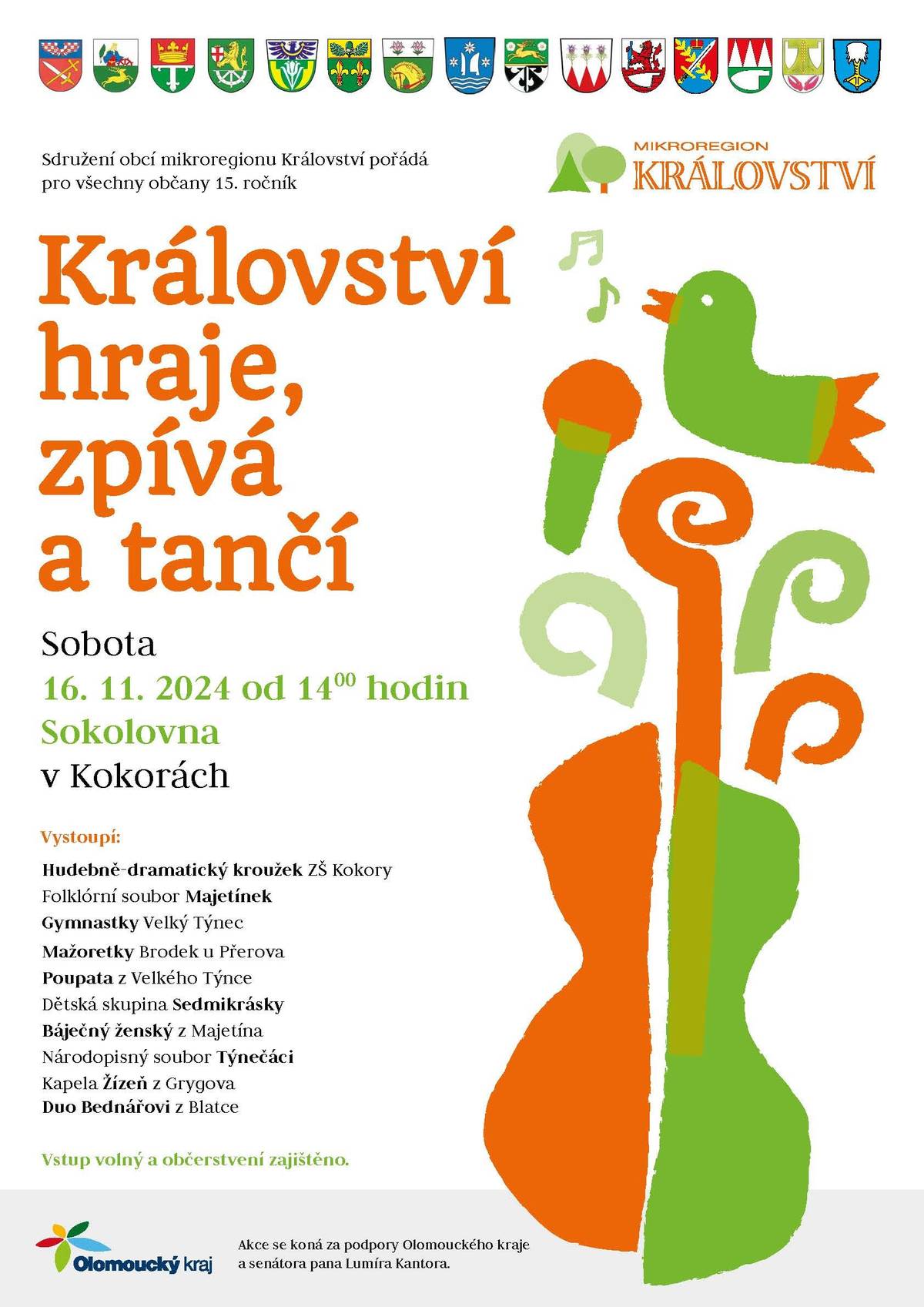Sdružení obcí Mikroregionu KRÁLOVSTVÍ POŘÁDÁ: Království hraje, zpívá a tančí, která se uskuteční v Kokorách 16. listopadu od 14:00h v Sokolovně Kokory.