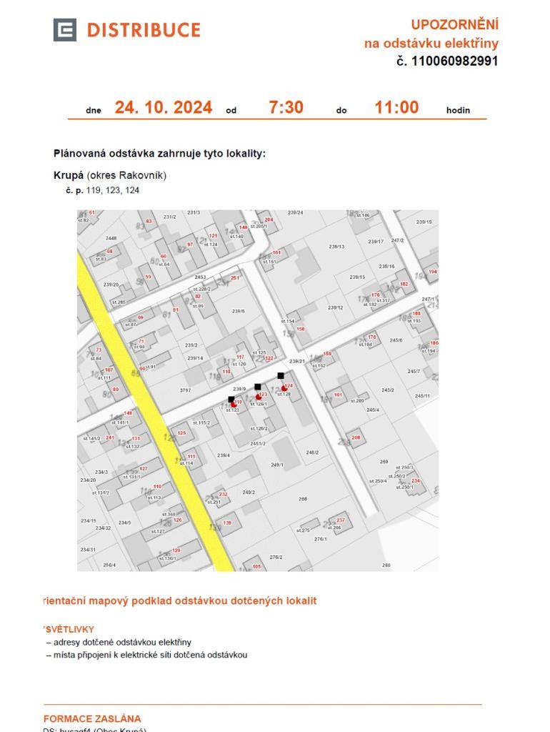 Plánovaná odstávka zahrnuje tyto lokality:  7:30 -11:00  č.p.119,123,124    11:00- 13:30 č.p.66,69,71    13:30-15:00 č.p.61,68,83