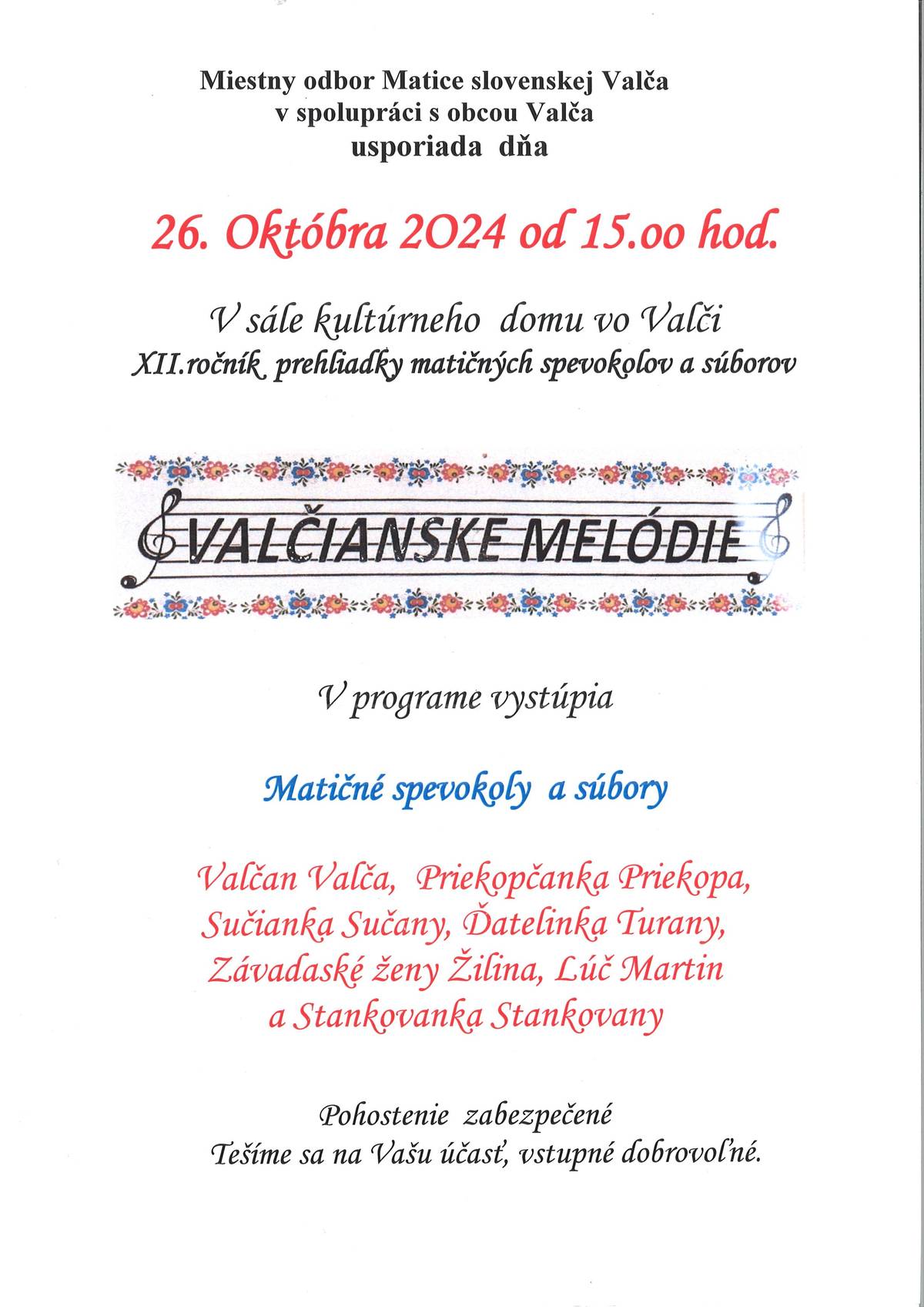 26. októbra 2024 od 15,00 v sále kultúrneho domu vo Valči sa uskutoční XII. ročník prehliadky matičných spevokolov a súborov.