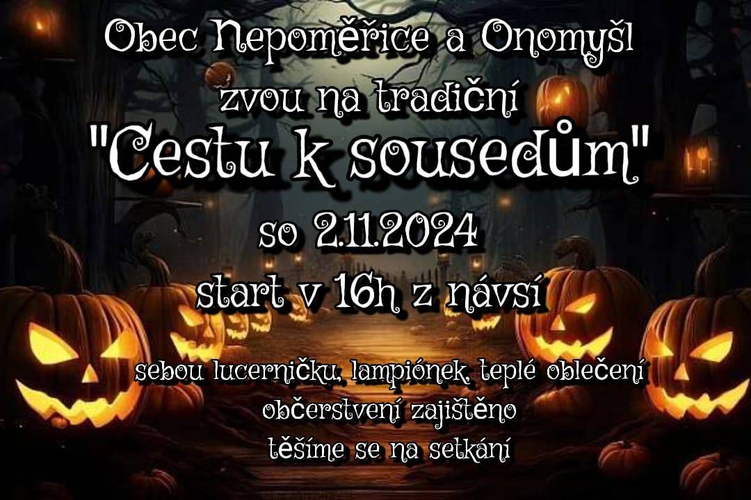 Pozvánka na tradiční Cestu k sousedům 2.11.2024 sraz účastníků na návsi v Onomyšli v 16:00 hodin. Občerstvení zajištěno.
