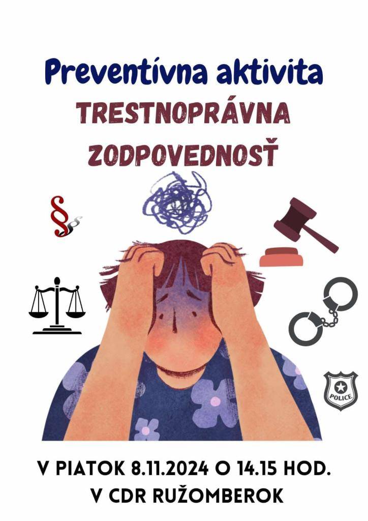 Dňa 8.11.2024 o 14:15 hod. sa uskutoční u nás v Centre preventívna aktivita s názvom TRESTNOPRÁVNA ZODPOVEDNOSŤ.