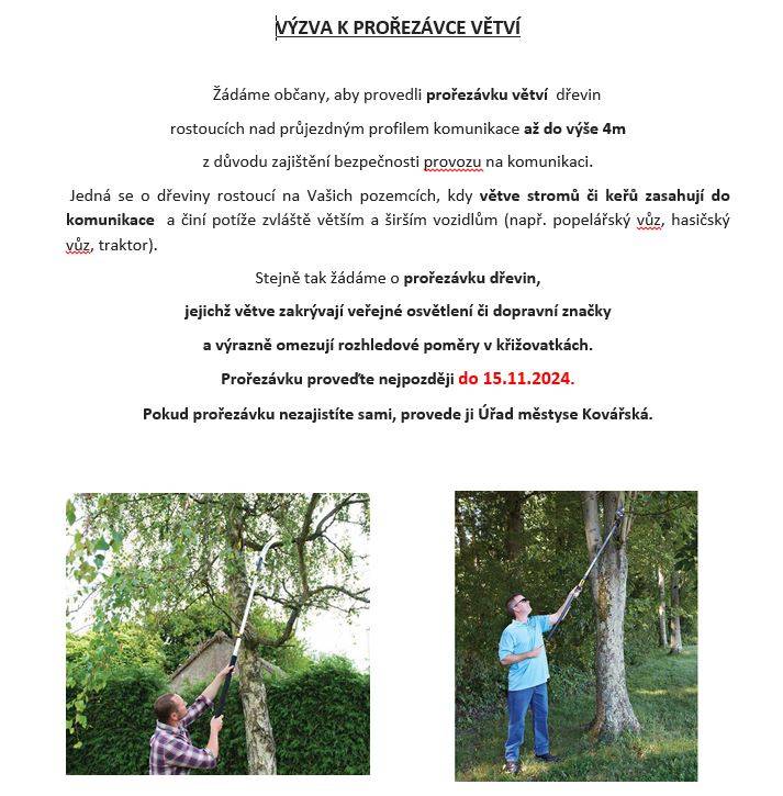 Výzva k prořezávce stromů na Vašich pozemcích a větví, které zasahují nad komunikace až do výše 4 m, a také větví dřevin, které zakrývají veřejné osvětlení, dopravní značky a výrazně omezují rozhledové poměry v křižovatkách.  Prořezávku proveďte  do 15.11.2024