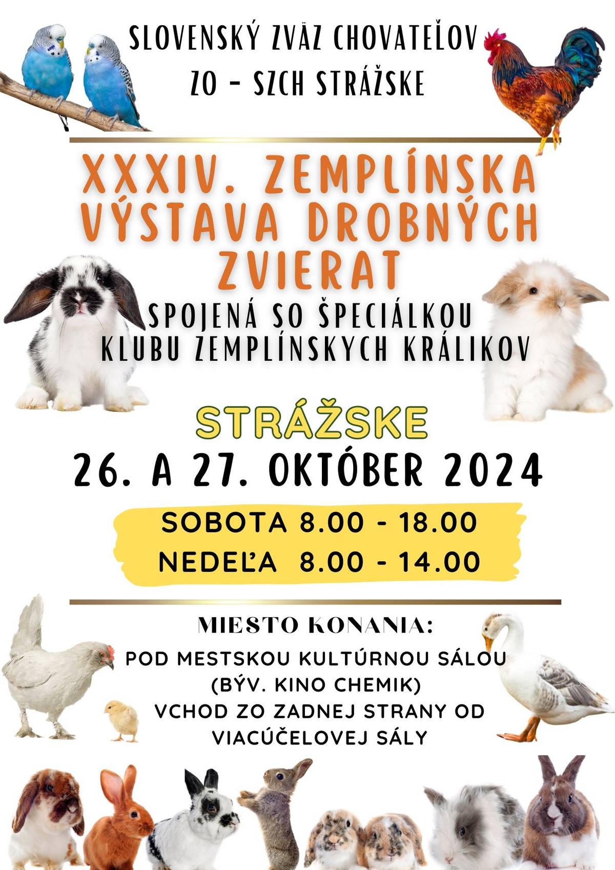 Pozývame Vás na 34. Zemplínsku výstavu drobných zvierat, ktorá sa ukutoční v dňoch 26 a 27.10.2024 v priestoroch pod mestskou kultúrnou sálou (vchod od viacúčelovej sály).