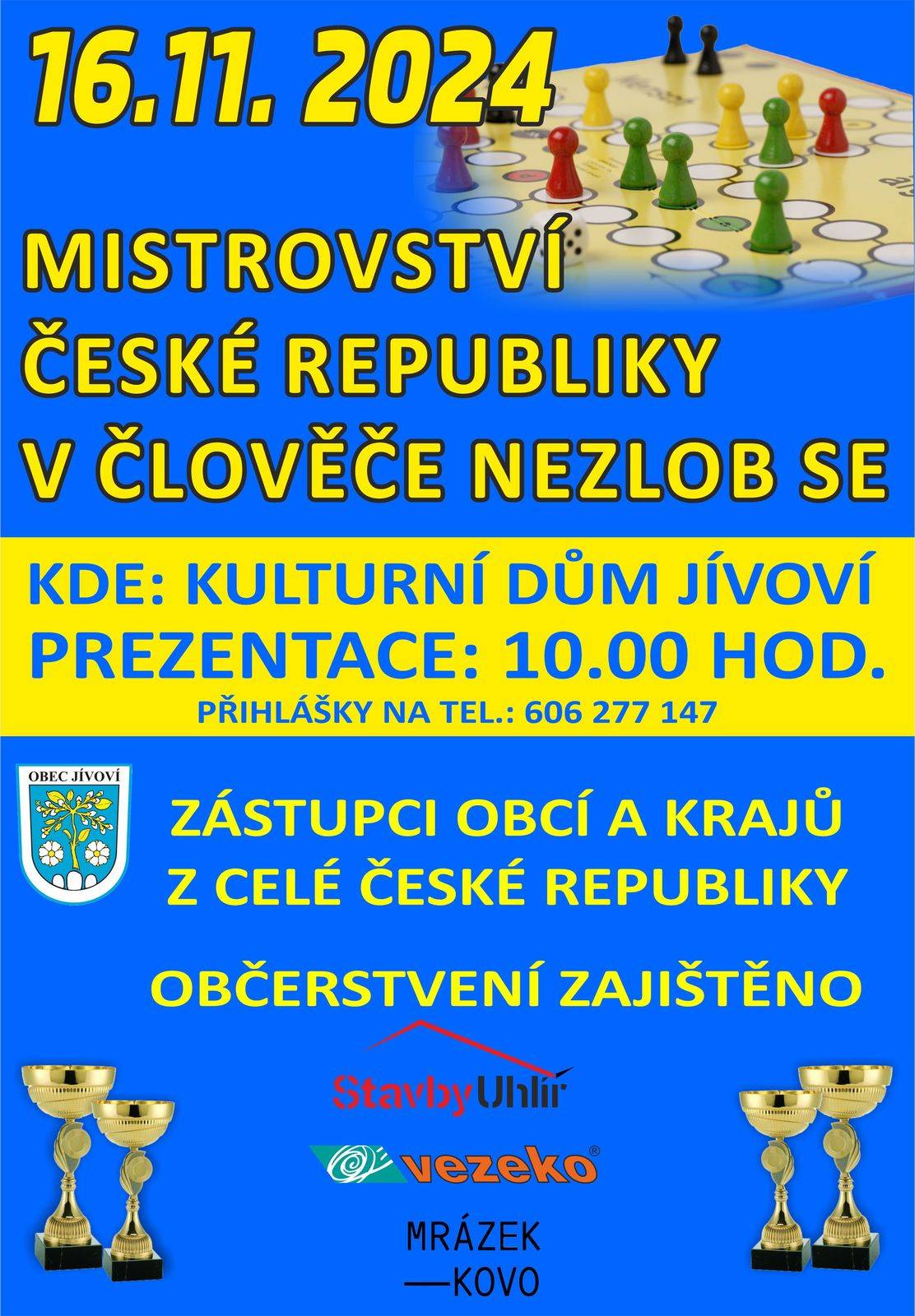 Mistrovství republiky v člověče nezlob se 16.11.2024 Kdo má zájem a chce se zúčastnit ať se přihlásí u Františka Uhlíře Jívoví tel: 606 277 147